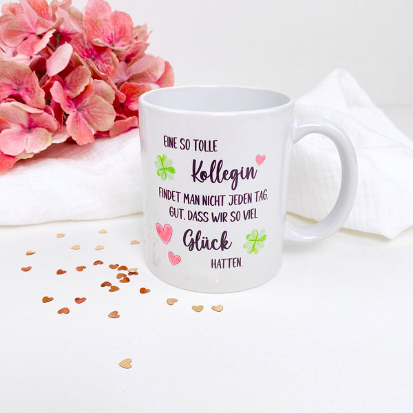 Tasse Eine so tolle Kollegin findet man nicht jeden Tag